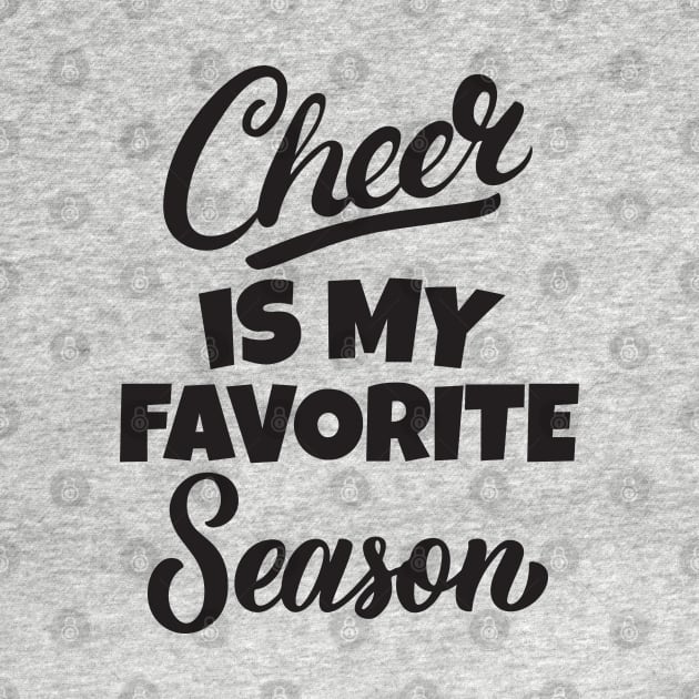 Cheer is my favorite season by Work Memes